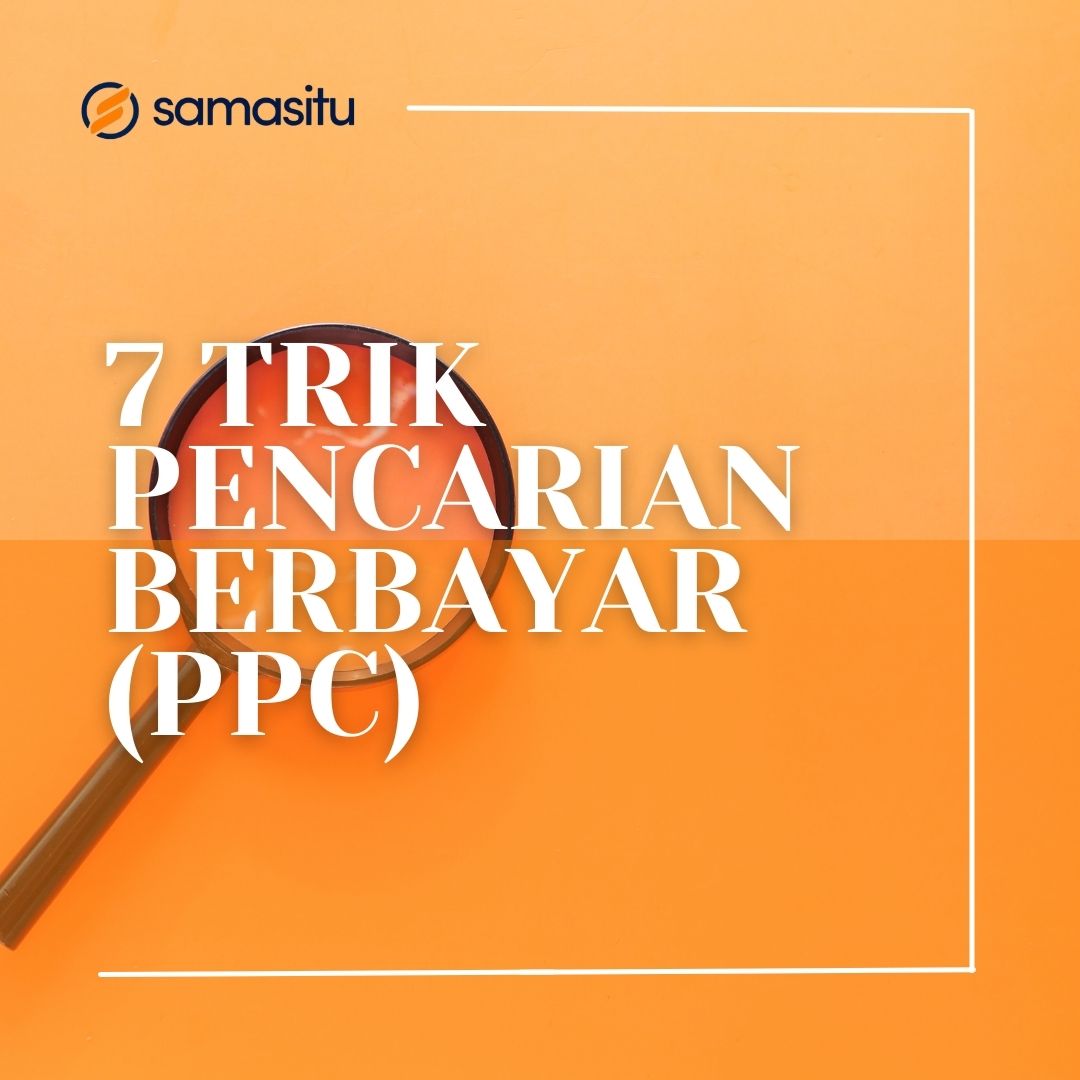 7 Trik Pencarian Berbayar (ppc) Ini Layak Untuk Anda Lakukan!