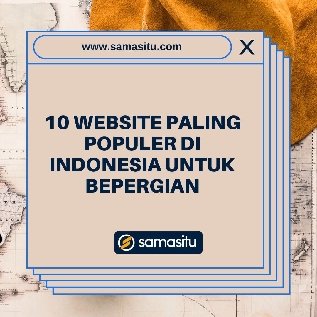 10 Website Paling Populer Di Indonesia Untuk Bepergian