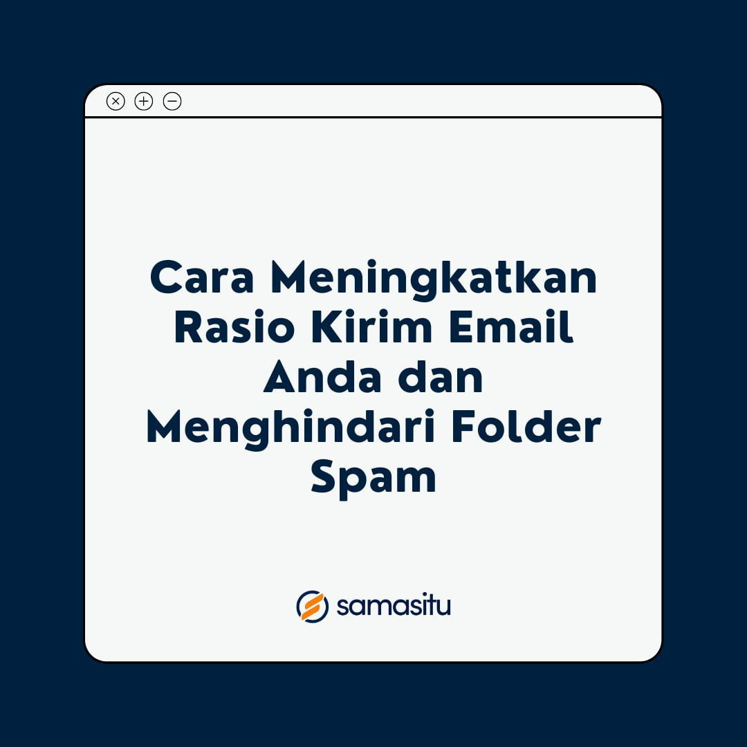 Cara Meningkatkan Rasio Kirim Email Anda Dan Menghindari Folder Spam